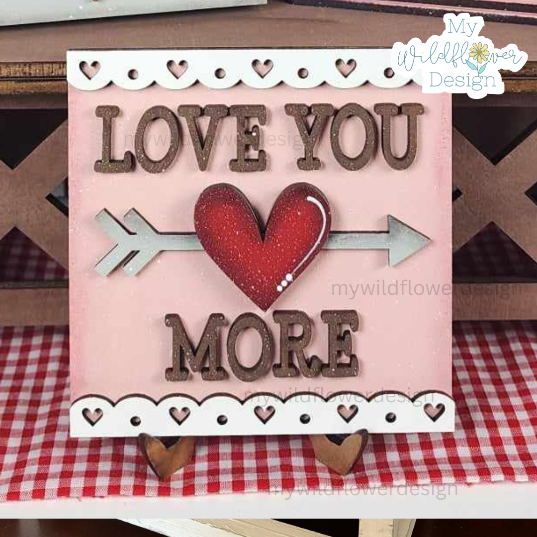 Love You More Square Interchangeable Sign