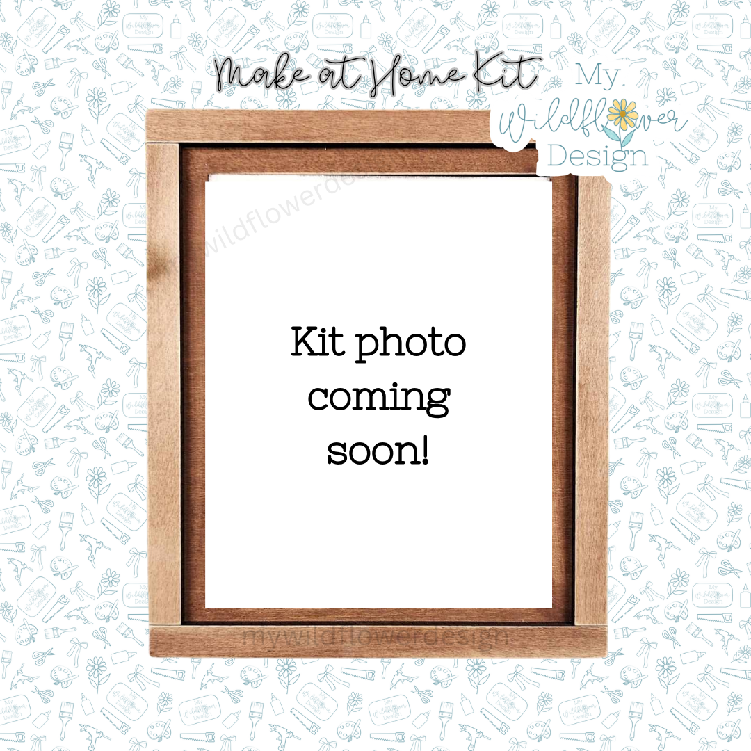 Make at Home Kit - Farmhouse Interchangeable Frame