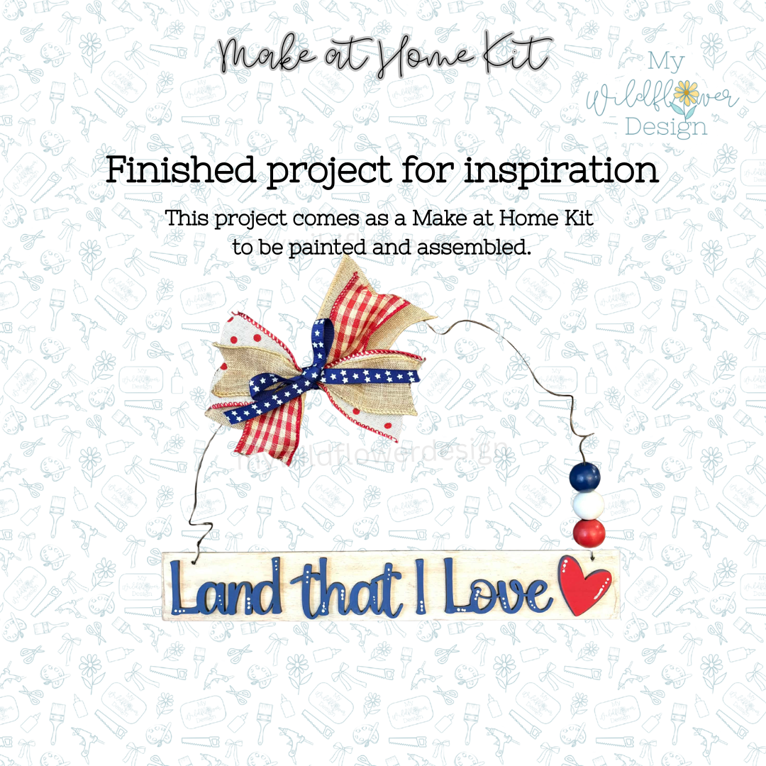 Make at Home Kit - Patriotic Land That I Love Sign