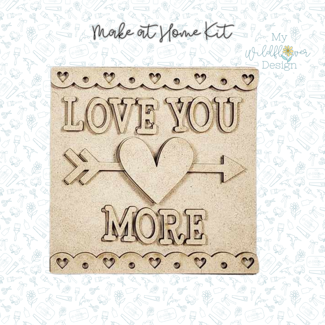 Make at Home - Love You More - Square Insert