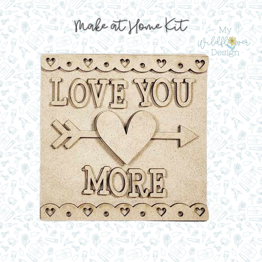 Make at Home - Love You More - Square Insert