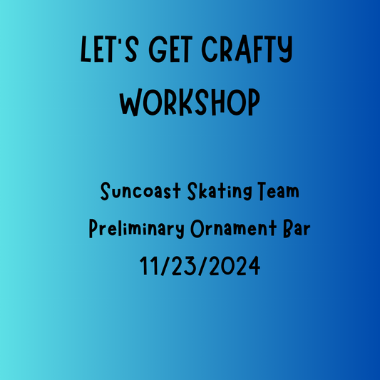 Workshop - Suncoast Skating Team Preliminary Ornament Bar